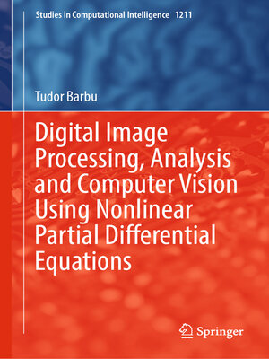 cover image of Digital Image Processing, Analysis and Computer Vision Using Nonlinear Partial Differential Equations